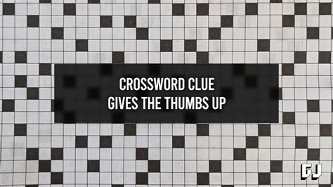 Enter the length or pattern for better results. . Give two thumbs up crossword clue
